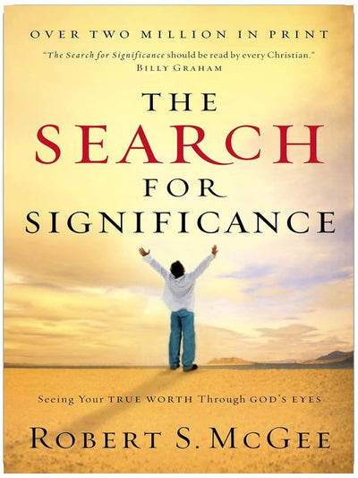 The Search For Significance: Seeing Your True Worth Through God's Eyes