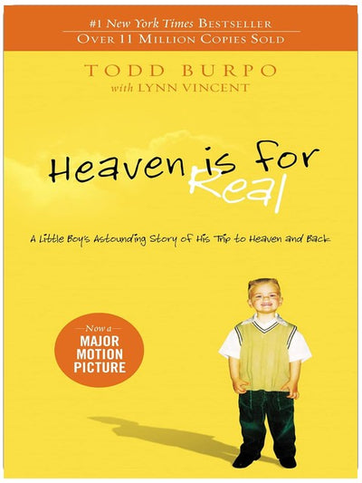 Heaven is for Real: A Little Boy's Astounding Story of His Trip to Heaven and Back