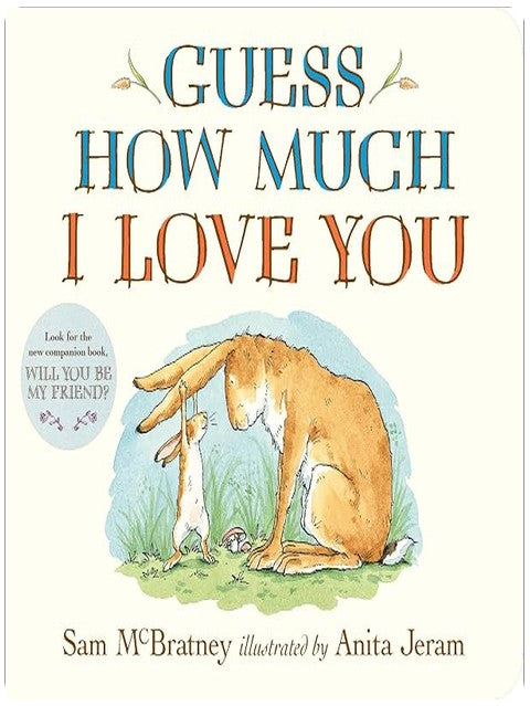 Guess How Much I Love You: (An Ideal Baby Shower Gift and Bedtime Story for Babies and Toddlers)