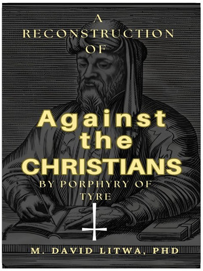 A Reconstruction of Against the Christians by Porphyry of Tyre