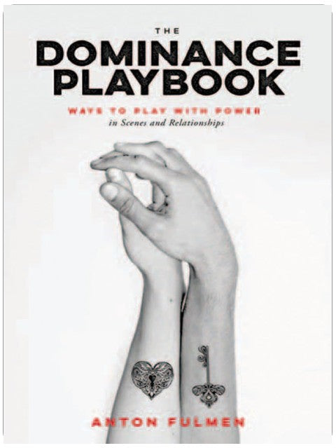 The Dominance Playbook: Ways to Play With Power in Scenes and Relationships
