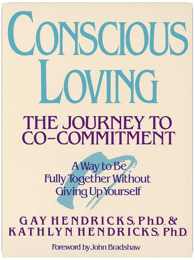 Conscious Loving: The Journey to Co-Commitment