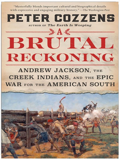 Un brutal règlement de comptes : Andrew Jackson, les Creeks et l'épique guerre pour le Sud américain