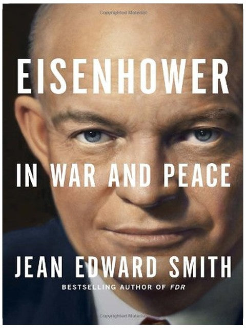 Eisenhower in War and Peace