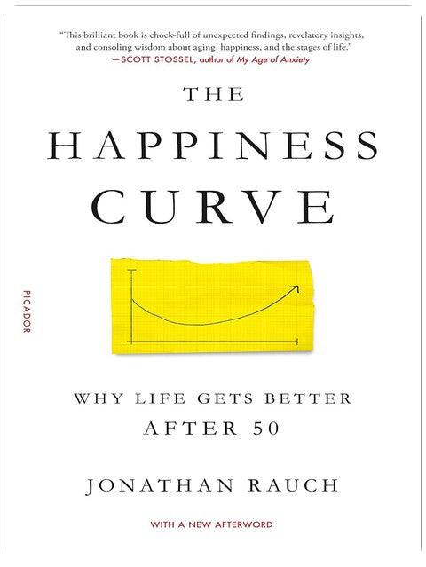 The Happiness Curve: Why Life Gets Better After 50