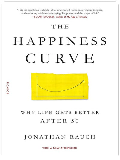 The Happiness Curve: Why Life Gets Better After 50