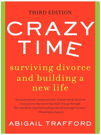 Crazy Time: Surviving Divorce and Building a New Life, Third Edition – The Essential Guide to Understanding Marriage Crisis, Separation Phases, and the Transition from Ending to Beginning