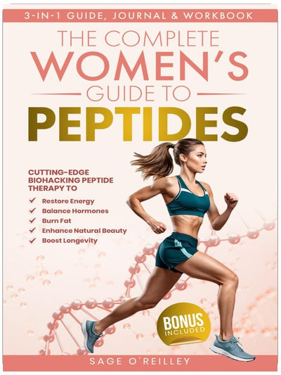 The Complete Women’s Guide to Peptides: Cutting-Edge Biohacking Peptide Therapy to Restore Energy, Balance Hormones, Burn Fat, Enhance Natural Beauty, and Boost Longevity (Biohacking for Women)