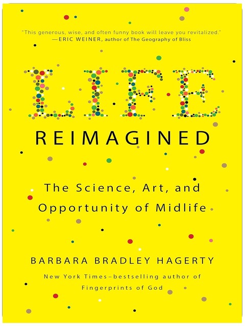 Life Reimagined: The Science, Art, and Opportunity of Midlife