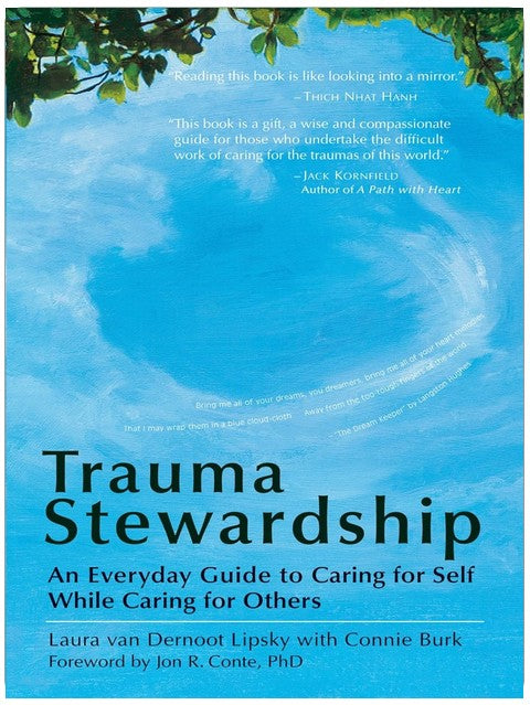 Trauma Stewardship: An Everyday Guide to Caring for Self While Caring for Others