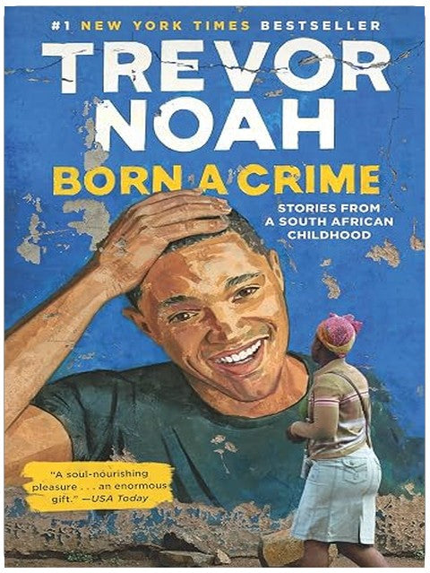 Born a Crime: Stories from a South African Childhood