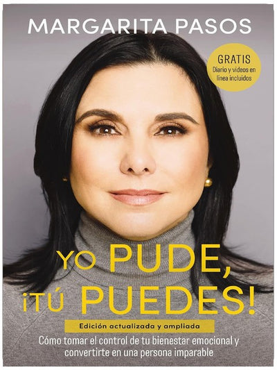 Yo Pude, ¡Tú Puedes!: Cómo tomar el control de tu bienestar emocional y convertirte en una persona imparable (edición revisada y expandida) (Spanish Edition)