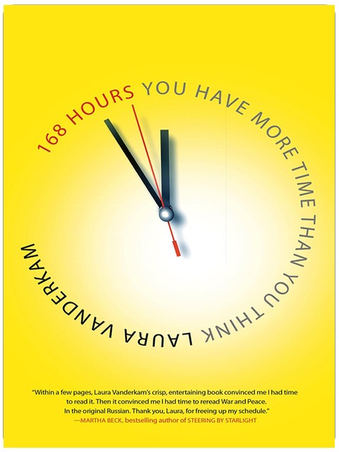 168 Hours: You Have More Time Than You Think
