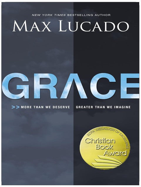 Grace: More Than We Deserve, Greater Than We Imagine