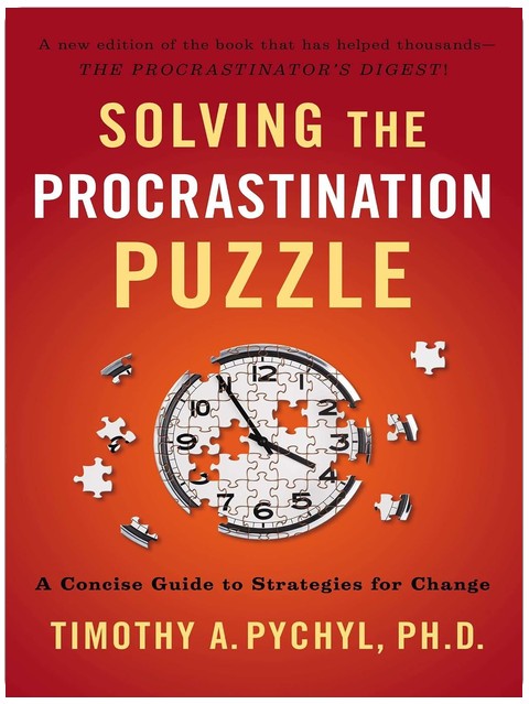 Solving the Procrastination Puzzle: A Concise Guide to Strategies for Change