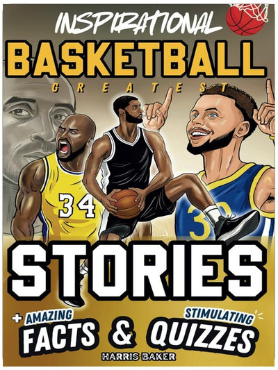 Inspirational Basketball GOATS Stories, Amazing Facts, and Trivia Games: The Ultimate Basketball book for children and teens! (Sports Books for Young Readers)