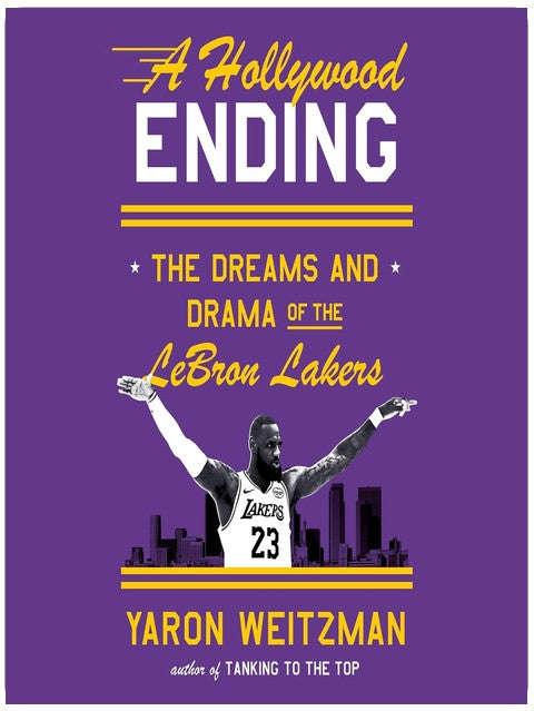 A Hollywood Ending: The Dreams and Drama of the LeBron Lakers
