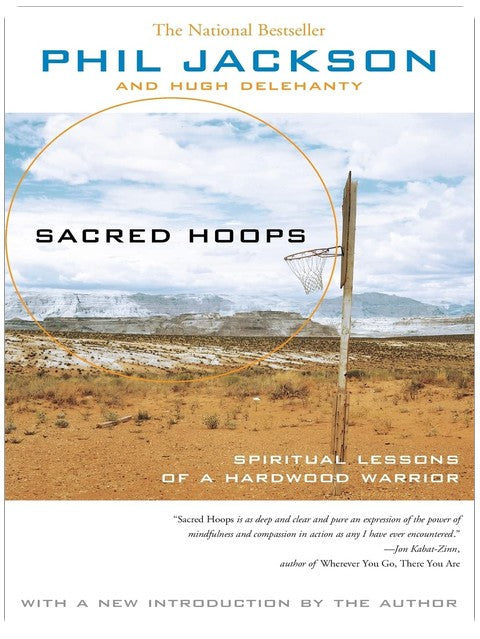 Sacred Hoops: SPIRITUAL LESSONS OF A HARDWOOD WARRIOR