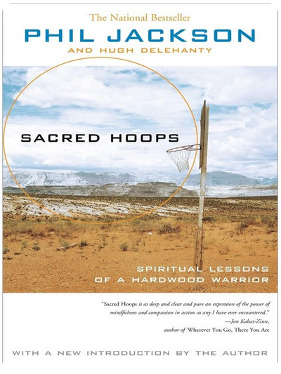 Sacred Hoops: SPIRITUAL LESSONS OF A HARDWOOD WARRIOR