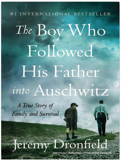 Der Junge, der seinem Vater nach Auschwitz folgte: Eine wahre Geschichte von Familie und Überleben