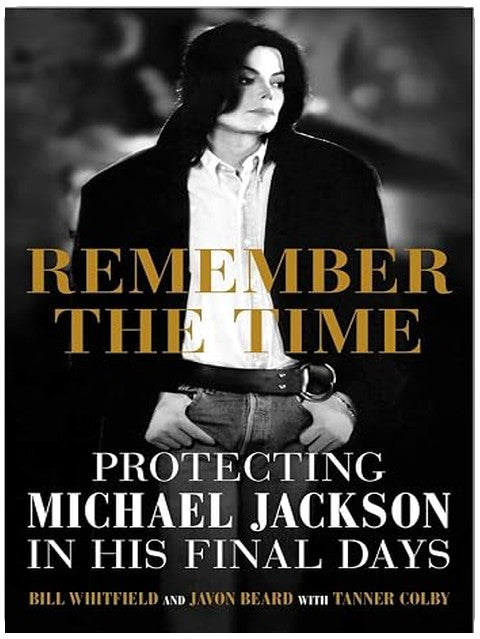 Remember the Time - Protecting Michael Jackson in His Final
