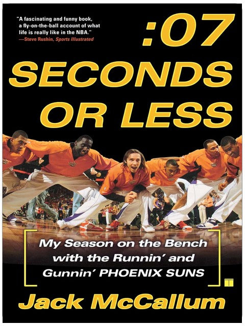 Seven Seconds or Less: My Season on the Bench with the Runnin' and Gunnin' Phoenix Suns