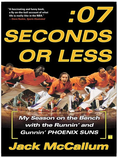 Seven Seconds or Less: My Season on the Bench with the Runnin' and Gunnin' Phoenix Suns
