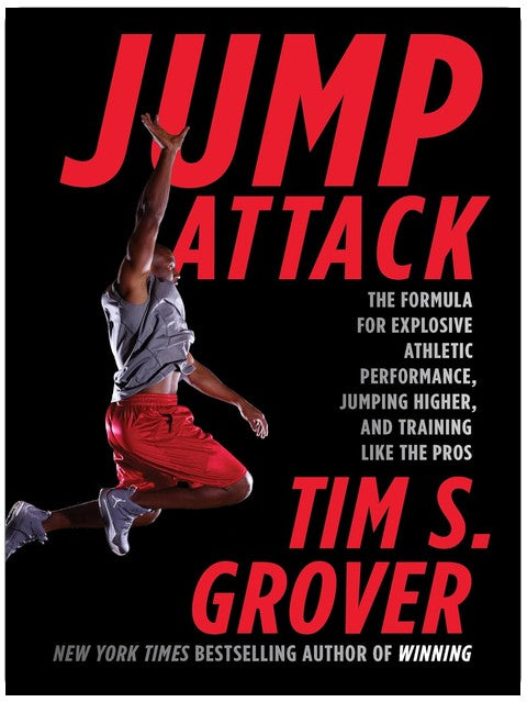 Jump Attack: The Formula for Explosive Athletic Performance, Jumping Higher, and Training Like the Pros (Tim Grover Winning Series)