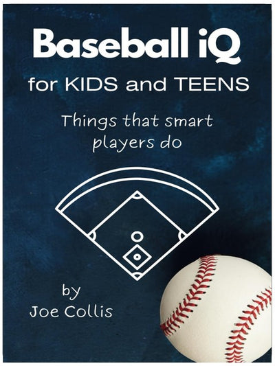 Baseball iQ for Kids and Teens: Things that smart players do