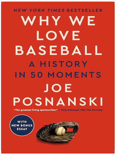 Why We Love Baseball: A History in 50 Moments