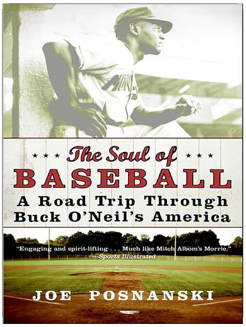 The Soul of Baseball: A Road Trip Through Buck O'Neil's America