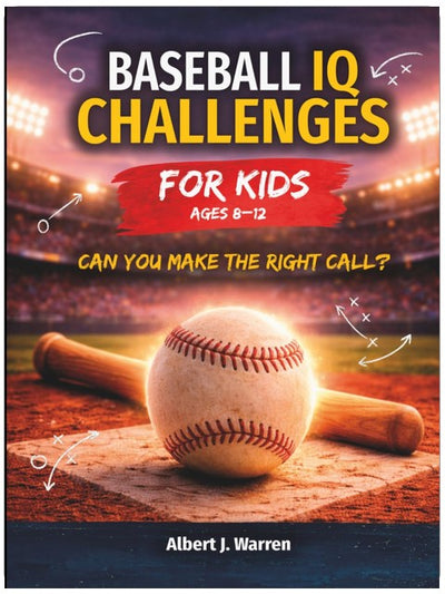 Baseball IQ Challenges for Kids: Real Game Situations, Strategy, and Decision-Making Challenges for Ages 8–12 (Sports IQ Challenges for Kids)