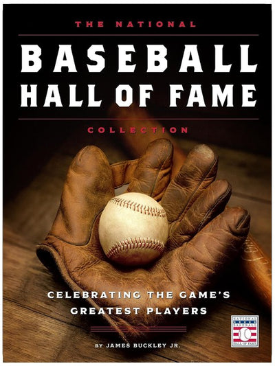 The National Baseball Hall of Fame Collection: Celebrating the Game's Greatest Players