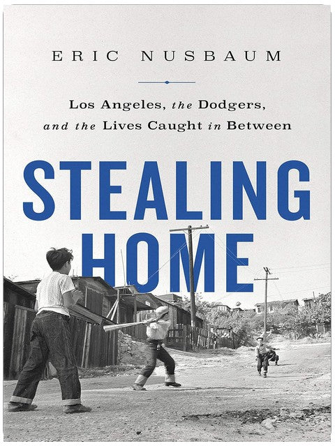 Stealing Home: Los Angeles, the Dodgers, and the Lives Caught in Between