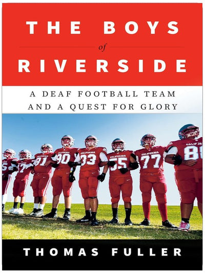 The Boys of Riverside: A Deaf Football Team and a Quest for Glory