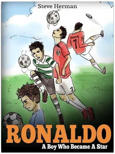 Ronaldo: A Boy Who Became A Star. Inspiring children book about one of the best soccer players.