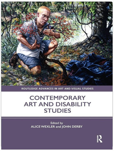 Zeitgenössische Kunst und Disability Studies (Routledge Advances in Art and Visual Studies)