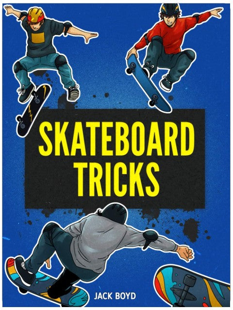 Skateboard Tricks: Step By Step Instructions & Videos To Help You Land Your Next Trick!