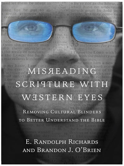 Die Bibel mit westlichen Augen missverstehen: Kulturelle Scheuklappen ablegen, um die Bibel besser zu verstehen