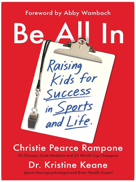 Be All In: Raising Kids for Success in Sports and Life