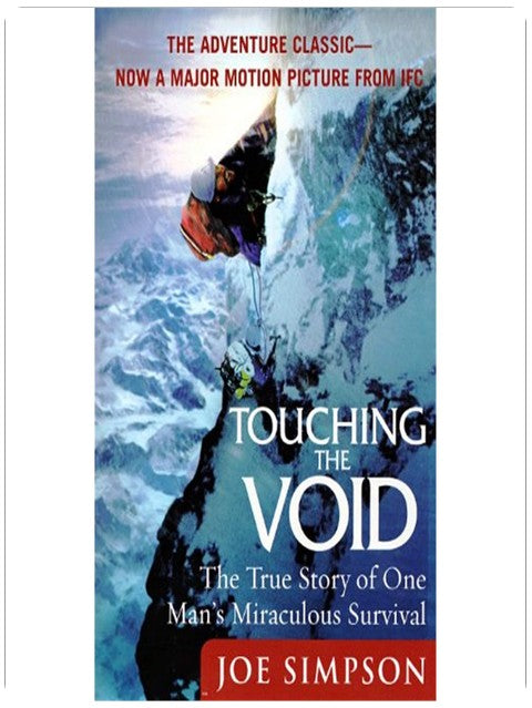 Touching the Void: The True Story of One Man's Miraculous Survival