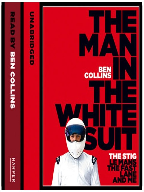 The Man in the White Suit: The Stig, Le Mans, The Fast Lane and Me