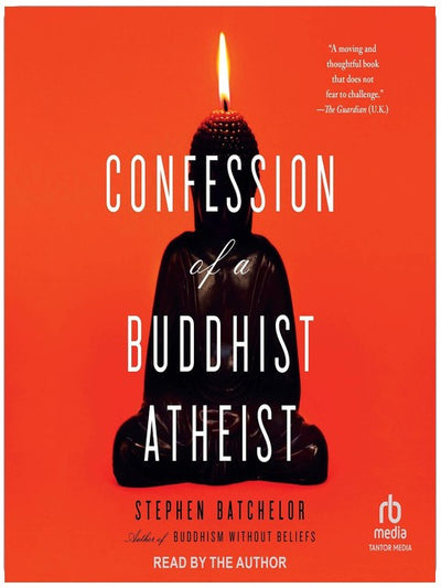 Confession of a Buddhist Atheist