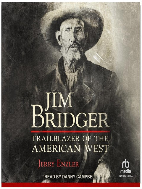 Jim Bridger: Pionier des amerikanischen Westens
