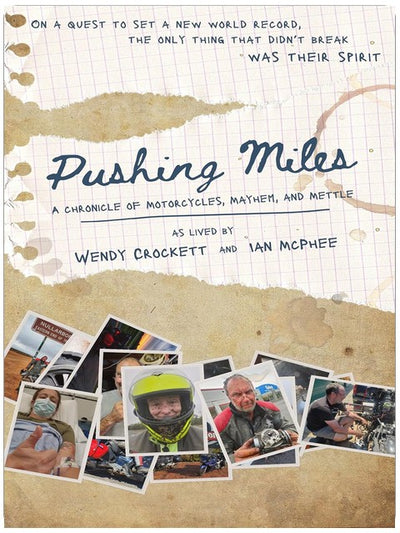 Pushing Miles: A chronicle of Motorcycles, Mayhem and Mettle