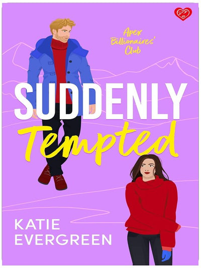 Suddenly Tempted: The enemies-to-lovers, forced proximity, billionaire romance (APEX Billionaires’ Club Book 1)