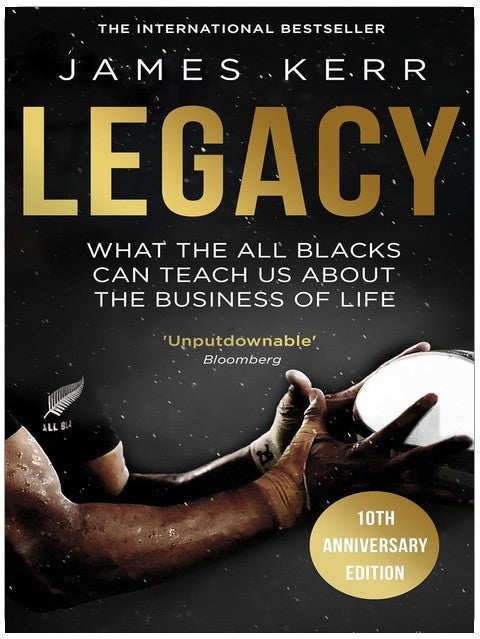 Legacy: What The All Blacks Can Teach Us About The Business Of Life