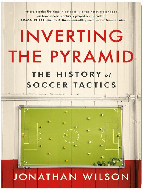 Inverting the Pyramid: The History of Soccer Tactics