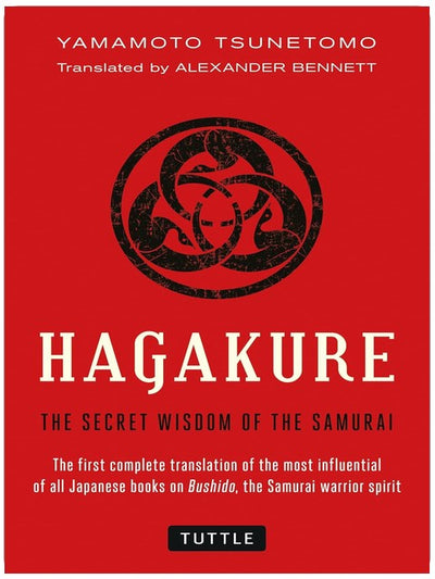Hagakure: The Secret Wisdom of the Samurai