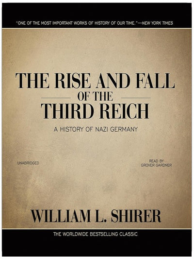 The Rise and Fall of the Third Reich: A History of Nazi Germany